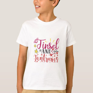Xmas Gift Tinsel And Tantrums T-Shirt