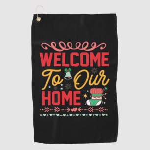Xmas Gift Welcome to Our Home Golf Towel