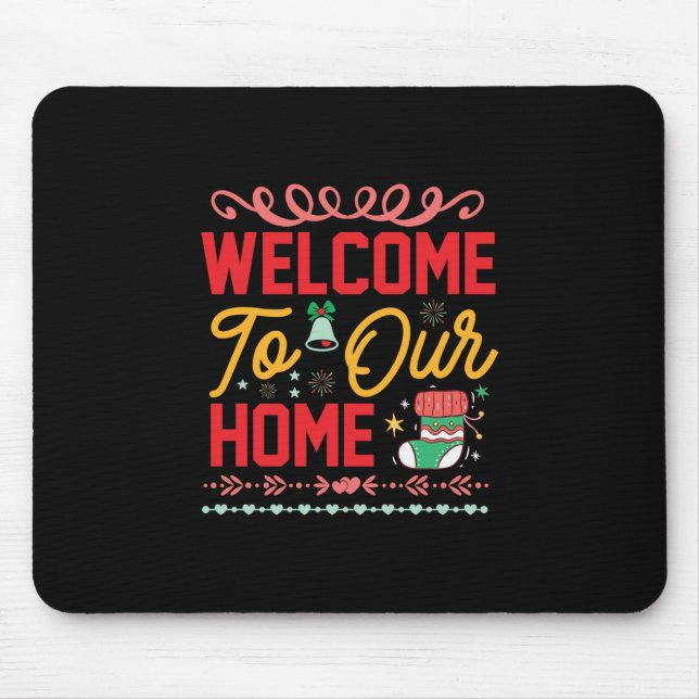 Xmas Gift Welcome to Our Home Mouse Mat (Front)