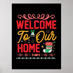 Xmas Gift Welcome to Our Home Poster