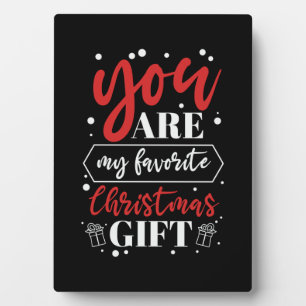 Xmas Gift You Are My Favourite Christmas Gift Plaque