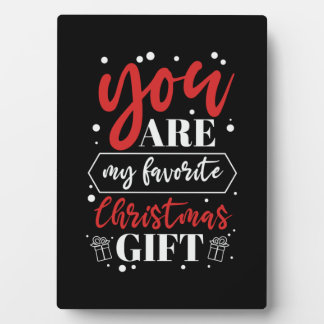Xmas Gift You Are My Favourite Christmas Gift Plaque