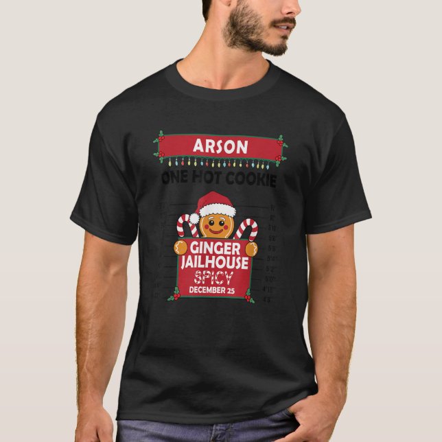 Xmas Gingerbread Man Ginger Jailhouse Arson One Ho T-Shirt (Front)