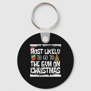 Xmas Gym Most Likely To Go To Gym On Christmas Bod Key Ring