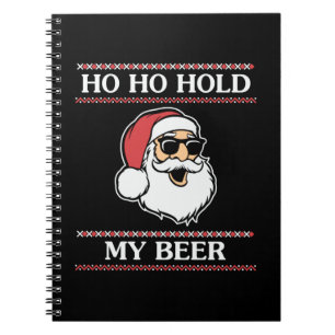Xmas Ho Ho Hold My Beer Notebook