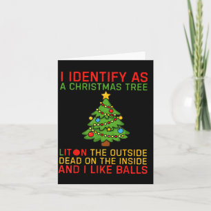Xmas I Identify As A Christmas Tree Lit On The Out Card