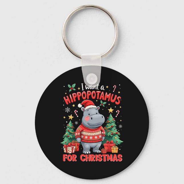 Xmas I Want A Hippopotamus For Christmas Cute Hipp Key Ring (Front)
