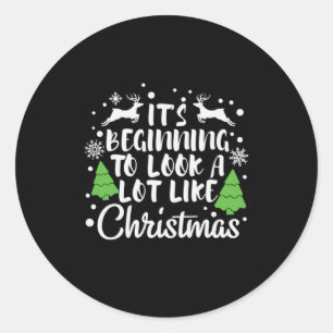 Xmas It Is Beginning To Look A Lot Like Christmas Classic Round Sticker