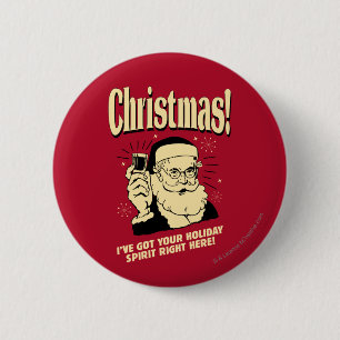 Xmas: I've Got Your Holiday Spirit Right Here 6 Cm Round Badge