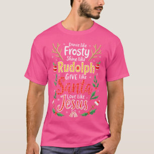 Xmas Jesus Christian Dance Like Frosty Shine Like T-Shirt