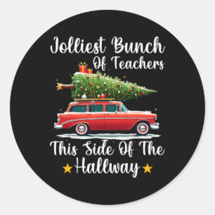 Xmas Jolliest Bunch Of Teachers This Side Of The H Classic Round Sticker