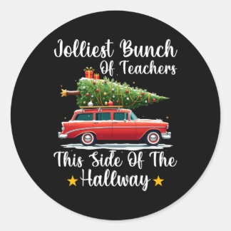 Xmas Jolliest Bunch Of Teachers This Side Of The H Classic Round Sticker