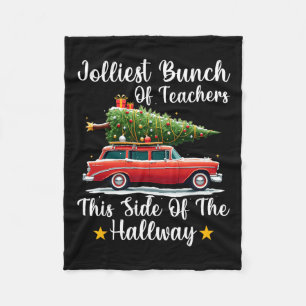 Xmas Jolliest Bunch Of Teachers This Side Of The H Fleece Blanket
