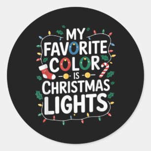 Xmas Light My Favorite Color Is Christmas Lights T Classic Round Sticker
