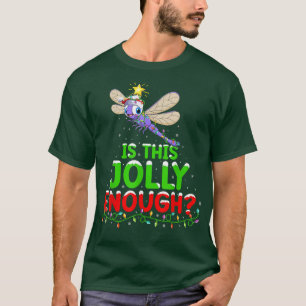 Xmas Lighting Is This Jolly Enough Dragonfly Chris T-Shirt
