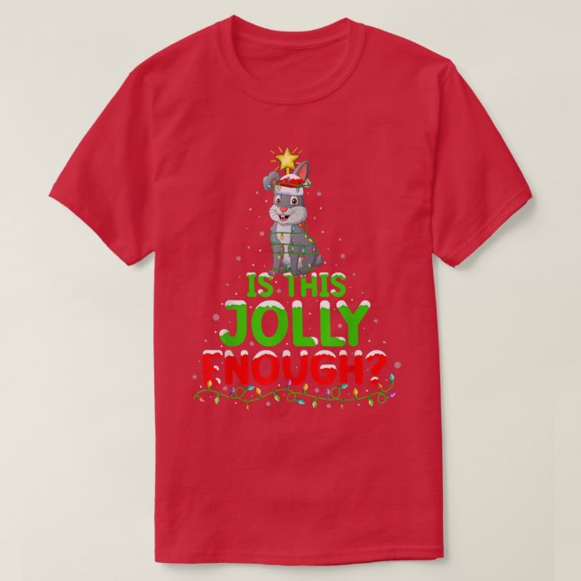 Xmas Lighting Is This Jolly Enough Rabbit Christma T-Shirt (Design Front)