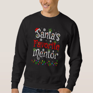 Xmas Lighting Santa S Favourite Mentor Christmas Sweatshirt