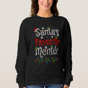 Xmas Lighting Santa S Favourite Mentor Christmas Sweatshirt