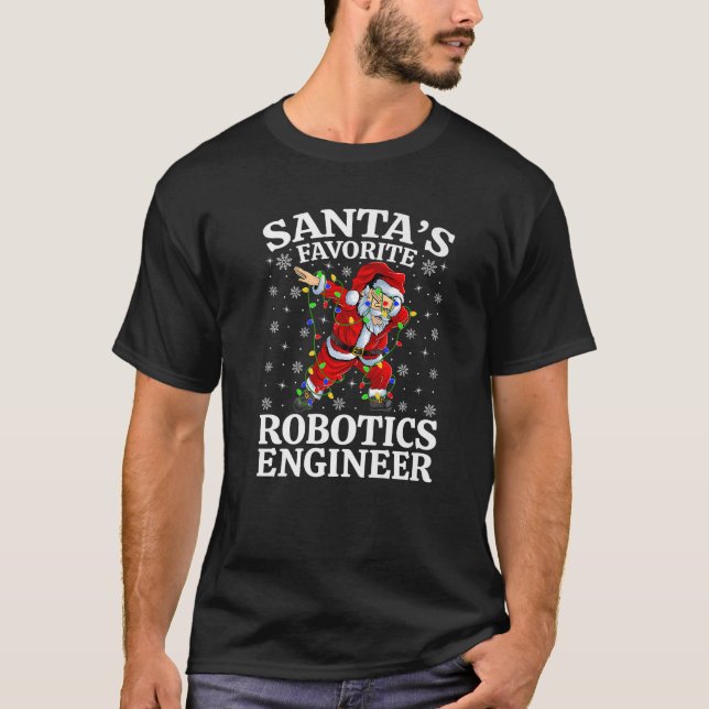 Xmas Lighting Santa s Favourites Robotics Engineer T-Shirt (Front)