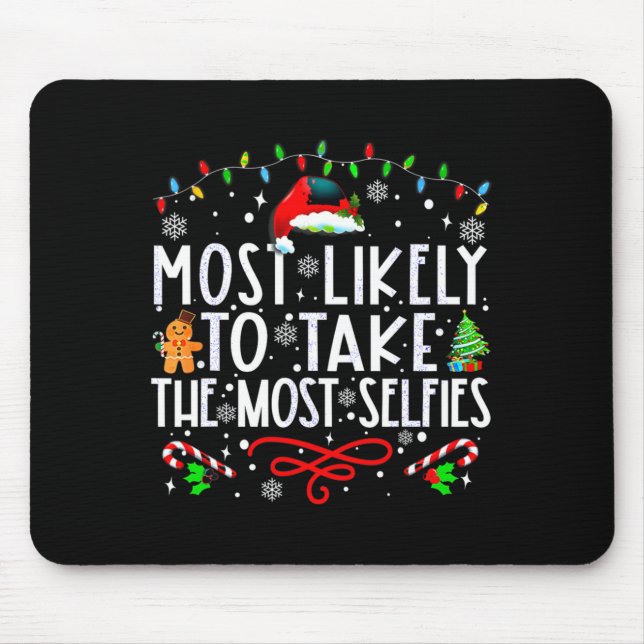 Xmas Most Likely To Take The Most Selfies Matching Mouse Mat (Front)