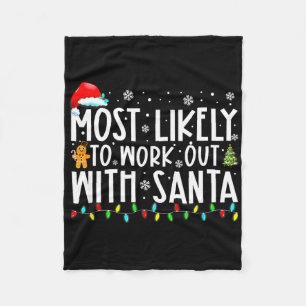 Xmas Most Likely To Work Out With Santa Family Chr Fleece Blanket