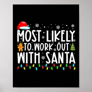 Xmas Most Likely To Work Out With Santa Family Chr Poster