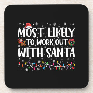 Xmas Most Likely To Work Out With Santa Family Coaster