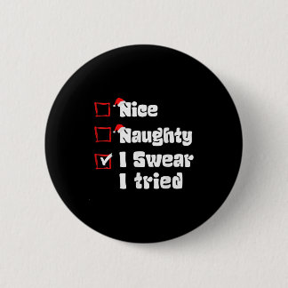 Xmas Nice Naughty I Swear I Tried Naughty List San 6 Cm Round Badge