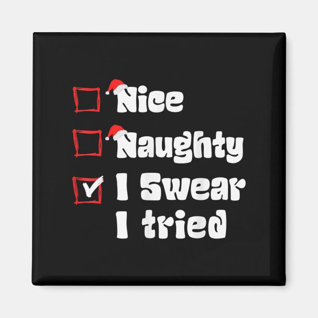 Xmas Nice Naughty I Swear I Tried Naughty List San Magnet (Front)