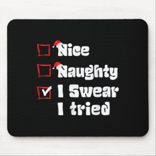 Xmas Nice Naughty I Swear I Tried Naughty List San Mouse Mat