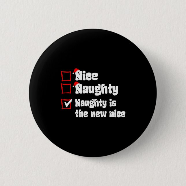 Xmas Nice Naughty Naughty Is The New Nice Christma 6 Cm Round Badge (Front)