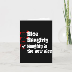 Xmas Nice Naughty Naughty Is The New Nice Christma Card