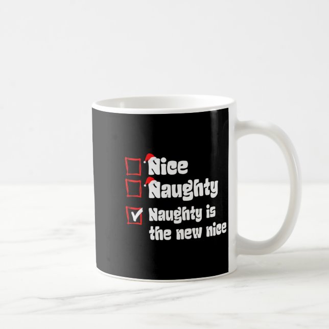 Xmas Nice Naughty Naughty Is The New Nice Christma Coffee Mug (Right)