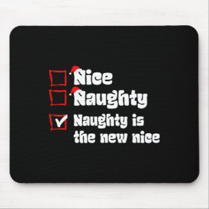 Xmas Nice Naughty Naughty Is The New Nice Christma Mouse Mat