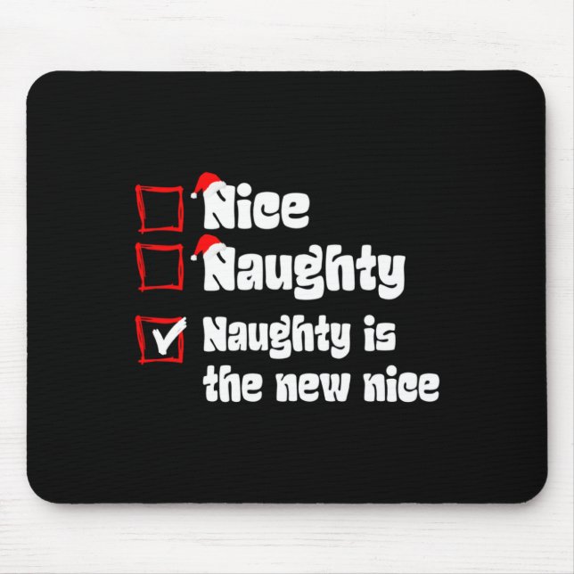 Xmas Nice Naughty Naughty Is The New Nice Christma Mouse Mat (Front)