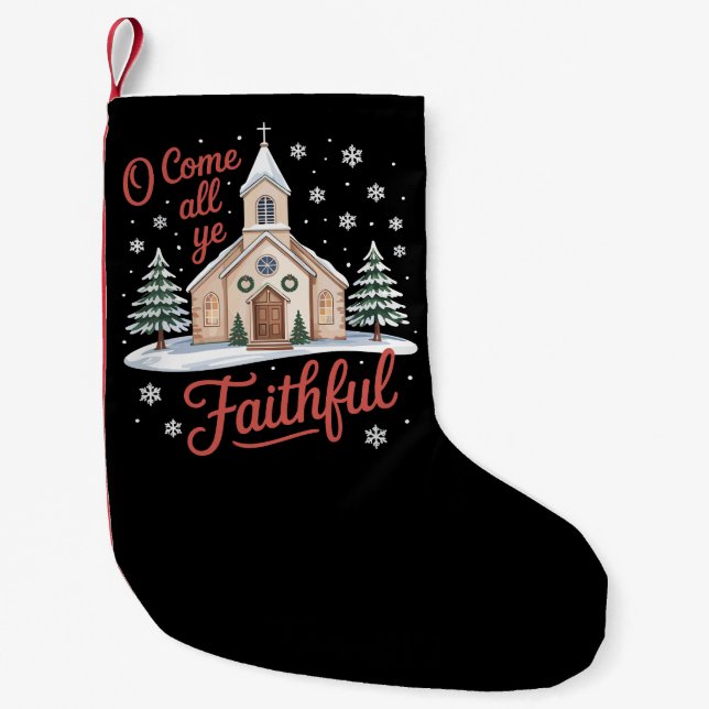 Xmas O Come All Ye Faithful Religious Christian Small Christmas Stocking (Front)