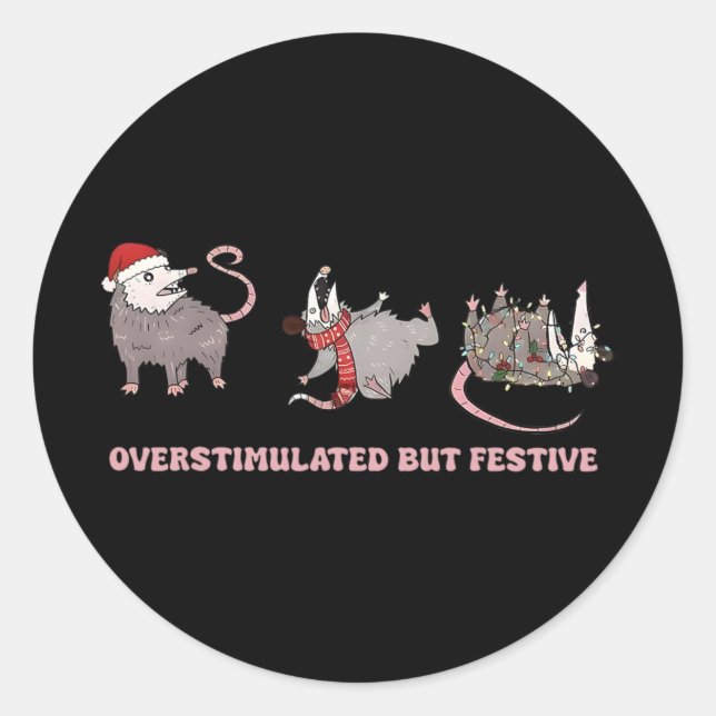 Xmas Opossums Overstimulated But Festive Possum Ch Classic Round Sticker (Front)