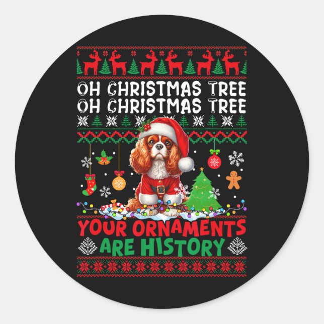 Xmas Ornaments Are History Cavalier King Charles S Classic Round Sticker (Front)