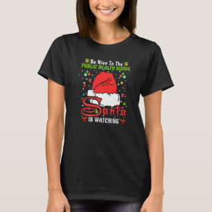 Xmas Pajamas Be Nice To The Public Health Nurse Ch T-Shirt