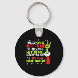 Xmas Please Don't Be Rude To Me Because My Rude Wi Key Ring