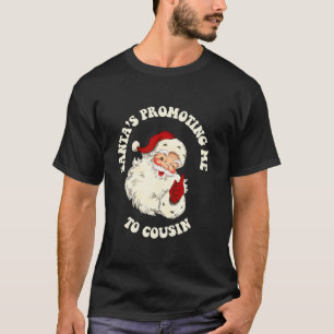 Xmas Santa s Promoting Me To Cousin Pregnancy Anno T-Shirt