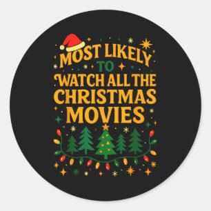 Xmas Shirts, Most Likely To Watch All The Christma Classic Round Sticker