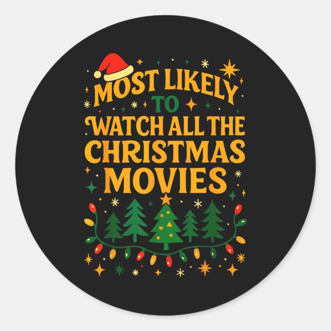 Xmas Shirts, Most Likely To Watch All The Christma Classic Round Sticker (Front)