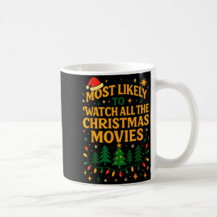 Xmas Shirts, Most Likely To Watch All The Christma Coffee Mug