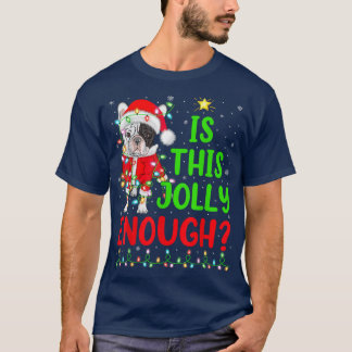 Xmas Tree Is This Jolly Enough French Bulldog Chri T-Shirt