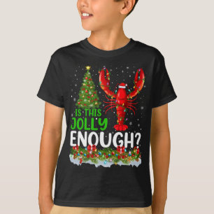 Xmas Tree Is This Jolly Enough Lobster Fish Christ T-Shirt