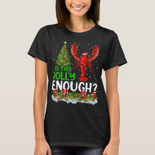Xmas Tree Is This Jolly Enough Lobster Fish Christ T-Shirt