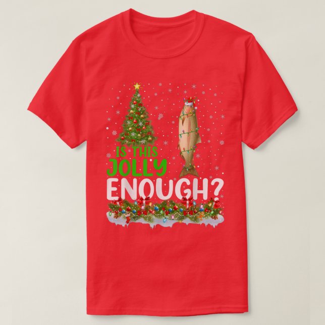 Xmas Tree Is This Jolly Enough Salmon Fish Christm T-Shirt (Design Front)