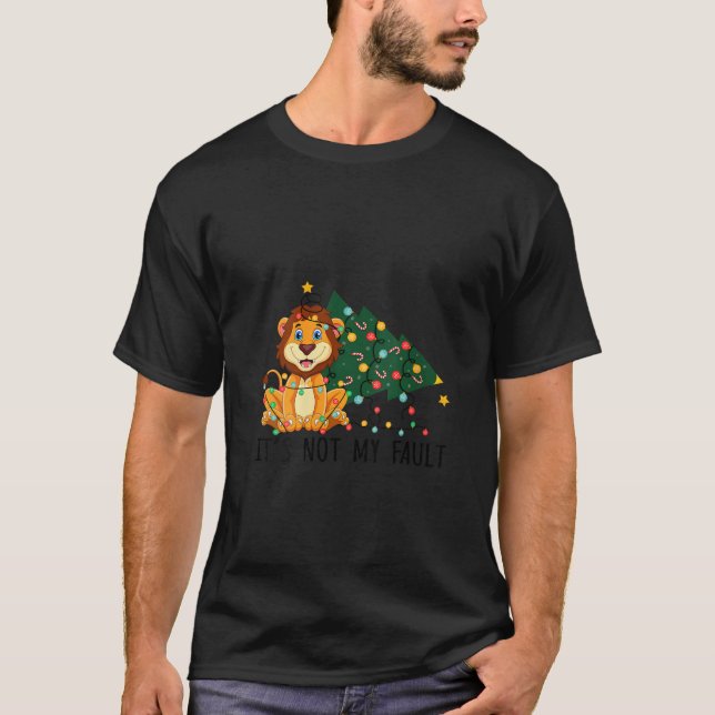 Xmas Tree Lights It Is Not My Fault Lion Christmas T-Shirt (Front)