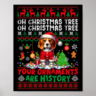 Xmas Tree Ornaments Are History Sweater Santa Beag Poster